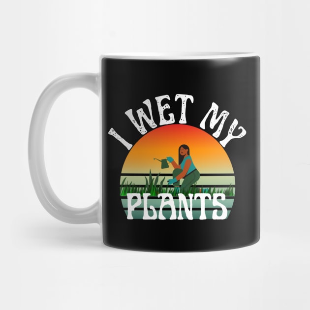 I Wet My Plants by nanas_design_delights